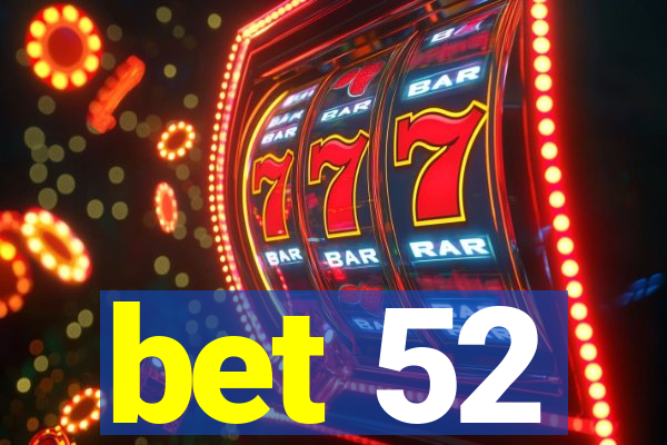 bet 52